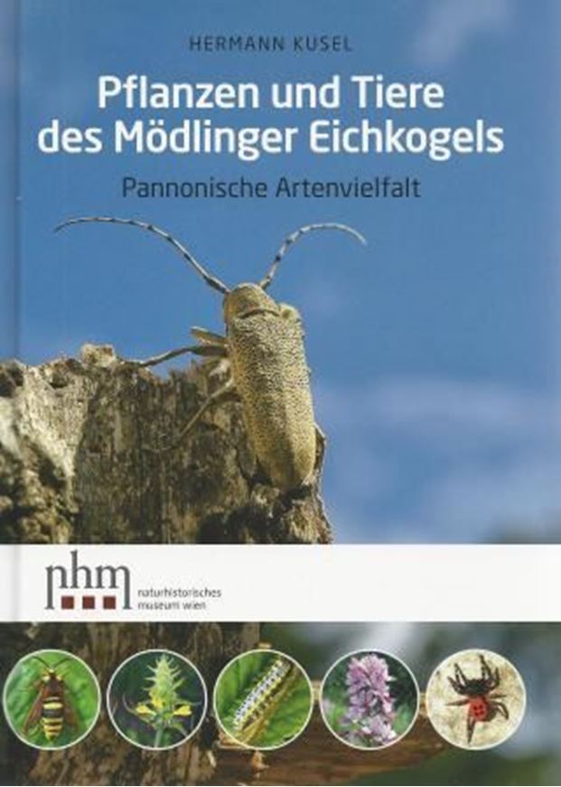 Pflanzen und Tiere des Mödlinger Eichkogels: pannonische Artenvielfalt. Mit Beitr. von Manferd A. Fischer. 2013. Viele Farbphotographien. 614 S. gr8vo. Hardcover.