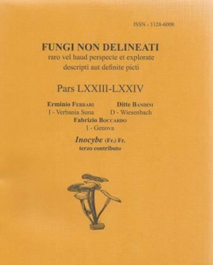 Pars 73 - 74: Ferrari Erminia, Ditte Bandini and Fabrizio Boccardo: Incocybe 3. 2015. 58 full- page col. pls. Many line - figs.188 p. gr8vo. Paper bd. - In Italian.