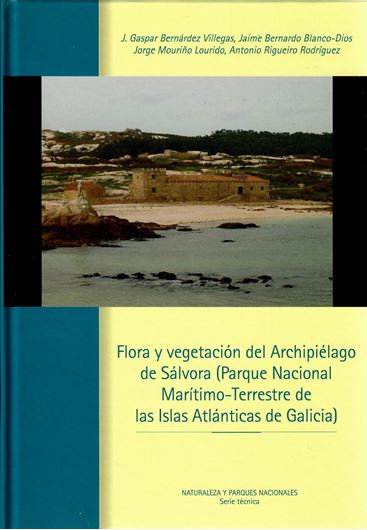 Flora y vegetacion del Archipiélago de Salvora (Parque Nacional Maritimo - Terrestre de las islas Atlanticas de Galicia). 2012. (Naturaleza y Parques Nacionales, Serie Tecnica Materia: Flora Edicion). illus. 464 p. Paper bd. - In Spanish.