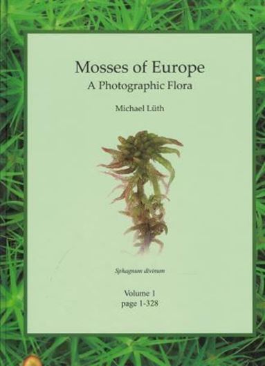 Mosses of Europe - A Photographic Flora. 3 volumes. 2019. (Reprint 2026). ca 10.000 photogr. 1360 p. gr8vo. Hardcover.