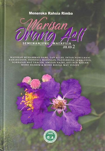 Discovering the Forest Secrets. Heritage of the Orang Asli, Peninsular Malaysi. Volume 2. 2024. illus. (col.). XVII, 563 p. gr8vo. Hardcover. - Malay, with Latin nomenclature.