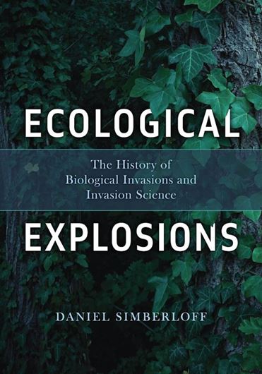 Ecological Explosions. The History of Biological Invasions and Invasion Science. 2025. illus. 729 p. Paper bd.