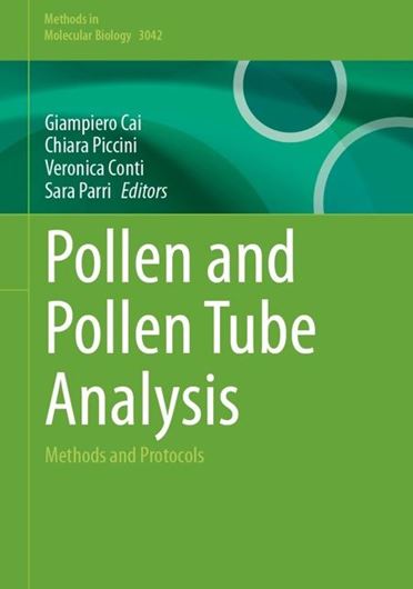 Pollen and Pollen Tube Analysis. Methods and Protocols. 2026. (Methods in Molecular Biology, 1042)). 87 (78 col.) figs. XIII, 331 p.gr8vo. Hardcover.