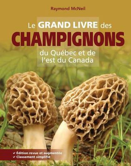 Le Grand Livre des Champignons du Québec et de l'est du Canada. 2nd rev. ed. 2019. (Guide Nature Quintin). illus. 648 p.
