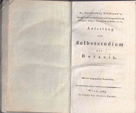 Anleitung zum Selbststudium der Botanik. Wien 1805. 4 handkol. Kupfertafeln. IV, 654  & 12 (Tafelerläuterungen) S. 8vo. Original Pappband.
