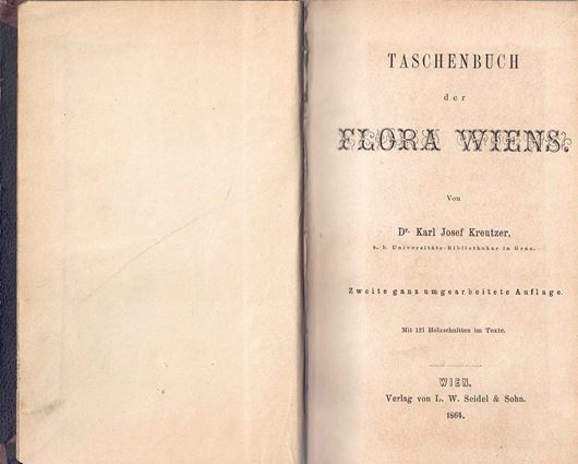 Taschenbuch der Flora Wiens. 2te rev. Aufl. Wien 1864. 121 Holzschnitte. XII, 550 S. 8vo. Hardcover.