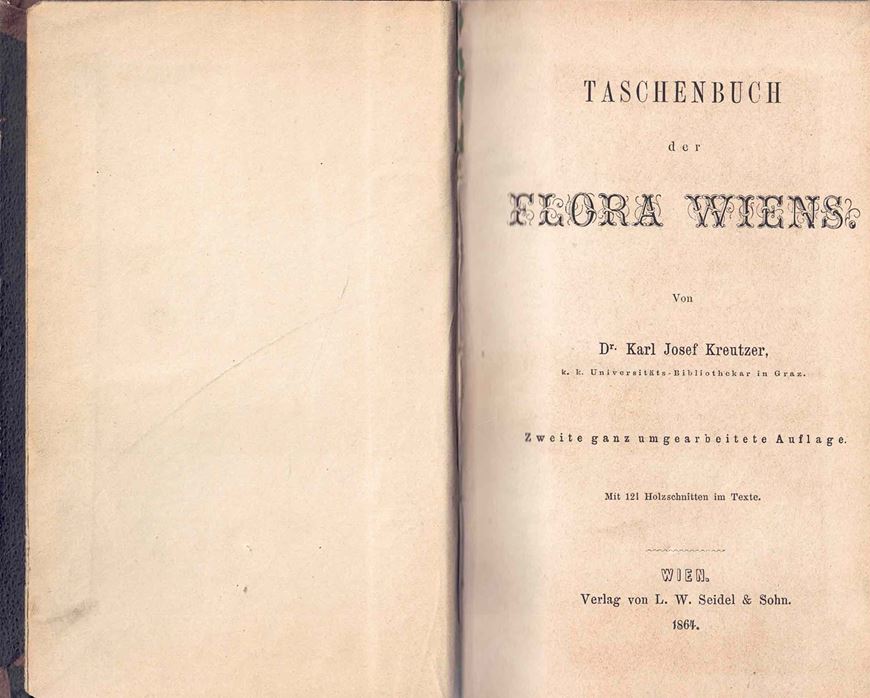 Taschenbuch der Flora Wiens. 2te rev. Aufl. Wien 1864. 121 Holzschnitte. XII, 550 S. 8vo. Hardcover.