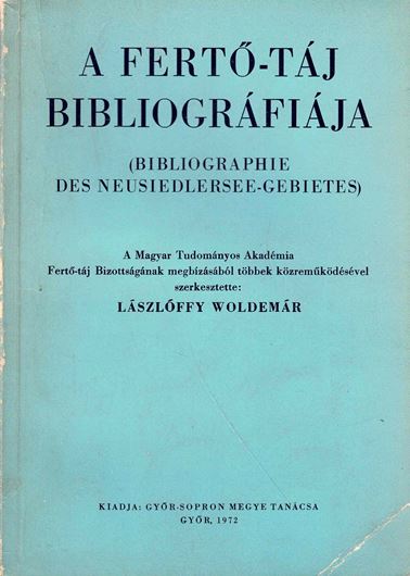 A Fertö-Taj Bibliografiaja (Bibliographie des Neusiedlersee- Gebietes). 1972. 294 p. Paper bd.