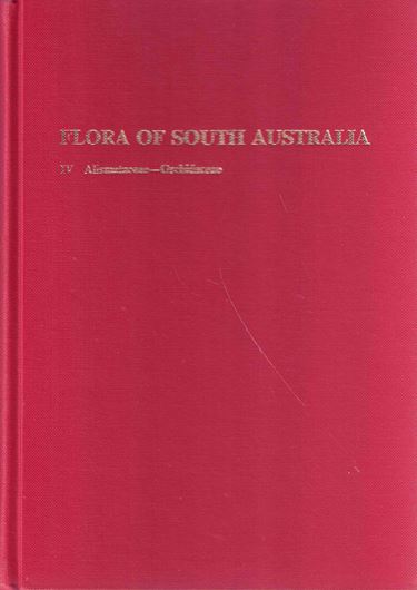 Flora of South Australia. Volume 4: Alismataceae - Orchidaceae. 1986. Many line drawgs. 16 col. pls. p. 1689 - 2248. gr8vo. Cloth.