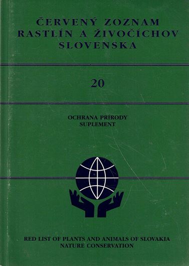 Cerveny Zoznam Rastlin a Zivocichov Slovenska (Red List of Plants and Animals of Slovakia Nature Conservation). 2001 (Ochrana Prirody, 20, Supplement). 159 p. gr8vo. Paper bd. - In Slowakian, with brief English abstarcts.