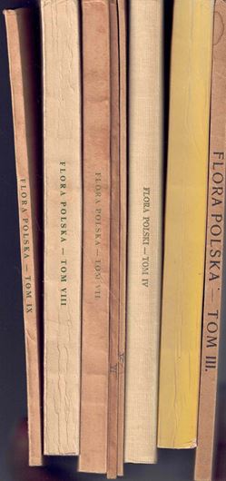 Flora Polska Rosliny Naczyniowe Polski i Ziem Osciennych. Volumes 3 -9. 1927-1960. gr8vo. Paper bd. - In Polish, with Latin nomenclature.