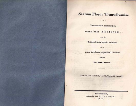 Sertum Florae Transsivaniae. Enumeratio systematica omnium plantarum quae in Transilvania sponte crescunt et in usum hominum copiosus coluntur. 1853. 94 S. Broschiert.