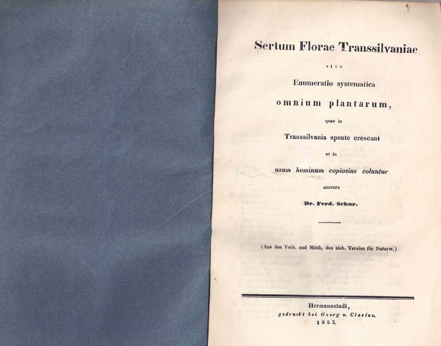 Sertum Florae Transsivaniae. Enumeratio systematica omnium plantarum quae in Transilvania sponte crescunt et in usum hominum copiosus coluntur. 1853. 94 S. Broschiert.