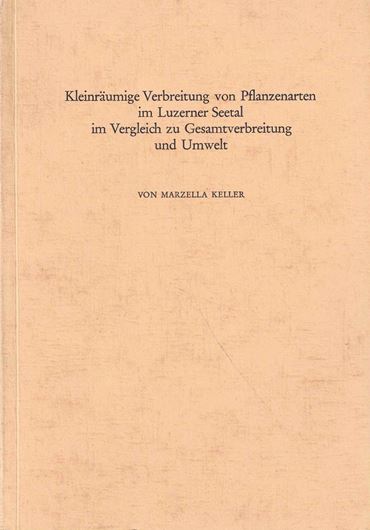 Kleinräumige Verbreitung von Pflanzenarten im Luzerner Seetal im Vergleich zu Gesamtverbreitung und Umwelt. 1972. ( Mitt. Naturf. Ges. Luzern, XXIII). Viele Punktkarten. 189 S. gr8vo. Broschiert.