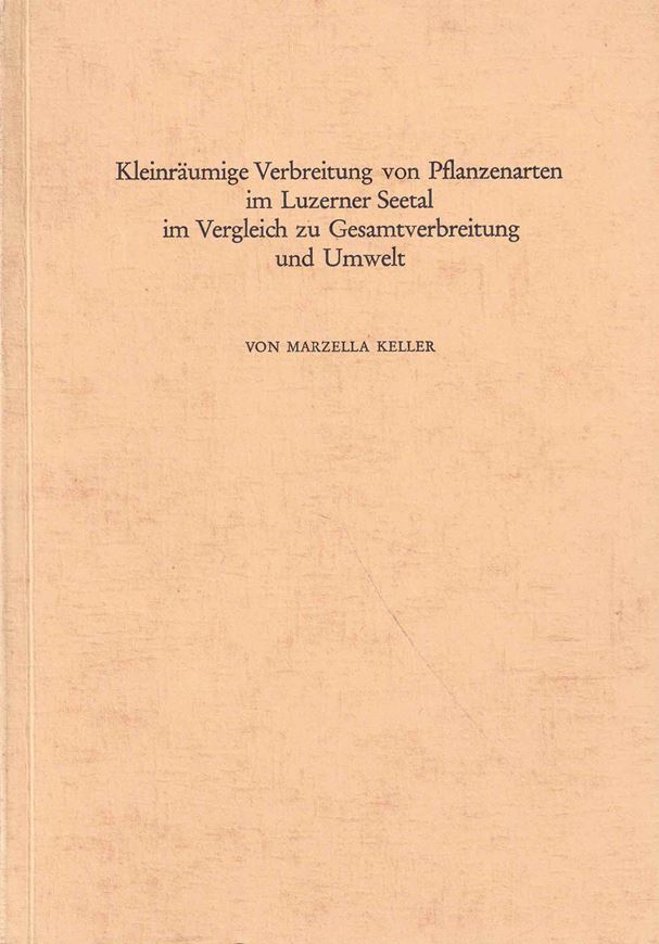 Kleinräumige Verbreitung von Pflanzenarten im Luzerner Seetal im Vergleich zu Gesamtverbreitung und Umwelt. 1972. ( Mitt. Naturf. Ges. Luzern, XXIII). Viele Punktkarten. 189 S. gr8vo. Broschiert.
