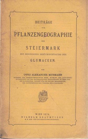 Beiträge zur Pflanzengeogaphie der Steiermark mit besonderer Brücksichtigung der Glumaceen.1874. 224 S. Originalbroschur.