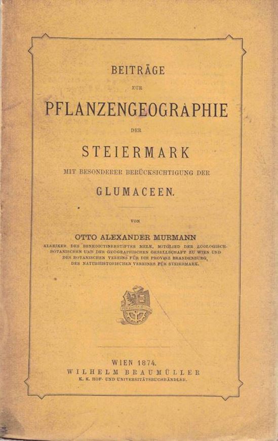 Beiträge zur Pflanzengeogaphie der Steiermark mit besonderer Brücksichtigung der Glumaceen.1874. 224 S. Originalbroschur.