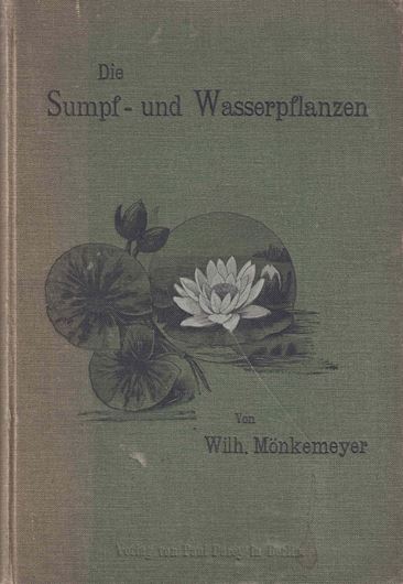 Die Sumpf- und Wasserpflanzen. 1897. 126 Fig. IV, 189 S. Leinen.