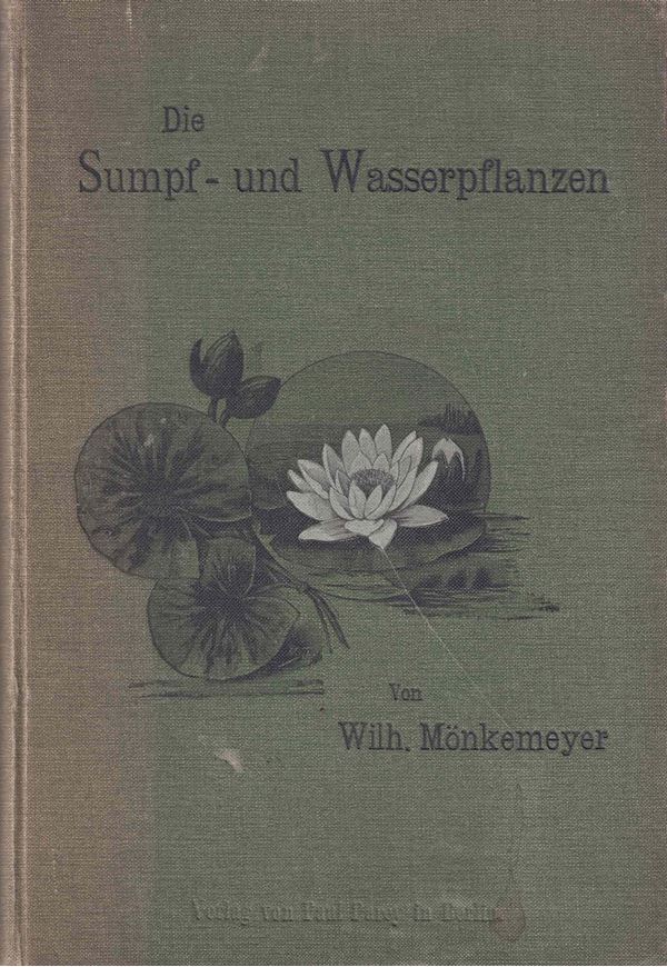 Die Sumpf- und Wasserpflanzen. 1897. 126 Fig. IV, 189 S. Leinen.