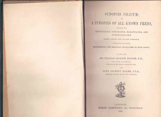 Synopsis Filicum or, A Synopsis of all known ferns including the Osmundaceae, Schizaeaceae, Marattiaceae, and Ophioglossaceae accompanied by figures representing the essential characters of each genus. 1868. 9 col. lithogr. pls. 482 p. gr8vo. Hardcover.