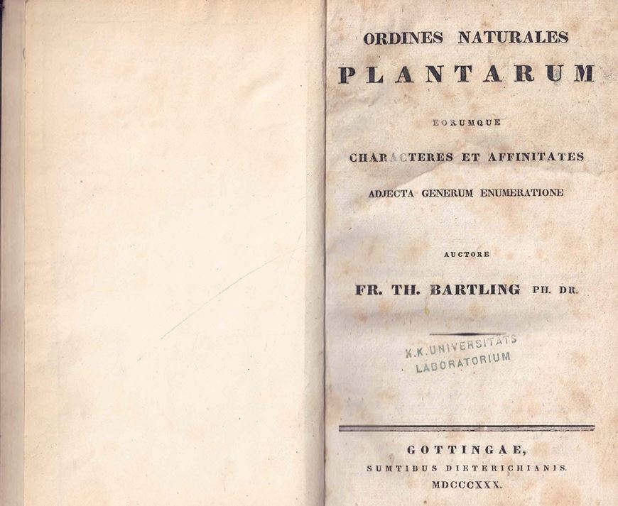 Ordines Naturales Plantarum Eorumque Characteres et Affinitates Adjecta Generum Enumeratione. Gottingae 1830. IV,. 498 p. Cloth.