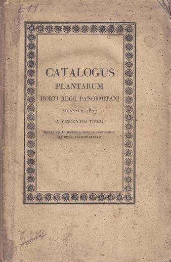 Catalogus Plantarum Horti Regii Panormitani ad Annum 1827. 284 p. Original paper covers.