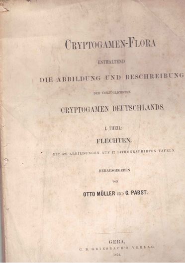 Cryptogamen - Flora enthaltend die Abbildung und Beschreibung der vorzüglichsten Cryptogamen Deutschlands. Theil 1. Flechten. 1874. 12 lithogr. Tafeln. XXVII S. - Ungebunden. Folio.