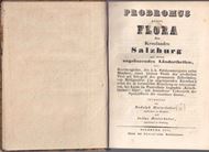 Prodromus einer Flora des Kronlandes Salzburg und dessen angränzenden Ländertheilen...Salzburg. 1851. IX, 414 S. 8vo. Hardcover.