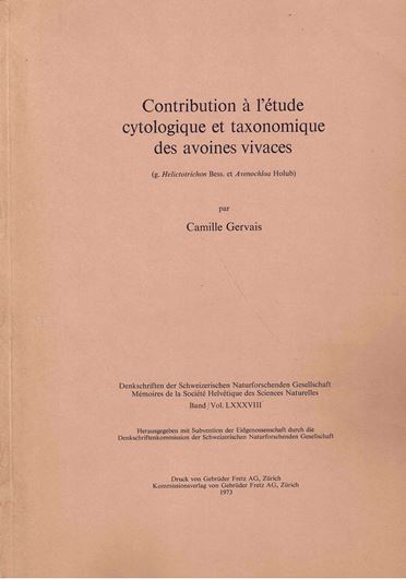 Contribution à l'étude cytologique et taxonomique des avoines vivaces (g. Helictotrichon Bess. et Avenochloa Holub). 1973. (Denkschr. Schweiz. Natf. Ges,88). 55 photogr. sur planches, 11 pls. dessinées. 166 & 56 p. 4to. Paper bd.