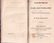 Taschenbuch der Flora Deutschlands zum Gebrauche auf Exkursionen. Teil 1: Monocotyledonen und von den Dicotyledonen: alle Blumenlosen, und von de Röhrenblumigen die boden- und lechständigen. 1844.  , 486 S. 8v. Halbleinen.