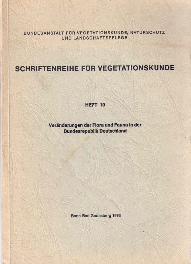 Veränderungen der Flora und Fauna in der Bundesrepublik Deutschland. Referate des gleichnamigen Symposiums 7.-9. Oktober 1975. (Schriftenreihe für Vegetationskunde,10). 409 S. gr8vo. Broschiert.
