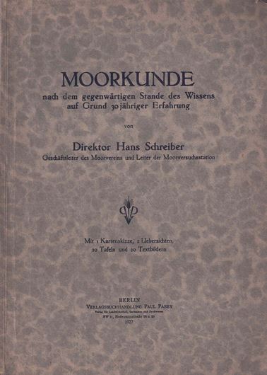 Moorkunde nach dem gegenwärtigen Stande des Wissens auf Grund 30 jähriger Erfahrung.  1927. 8 Tafeln. 2 Faltkarten. VII, 192 S. gr8vo. Broschiert.