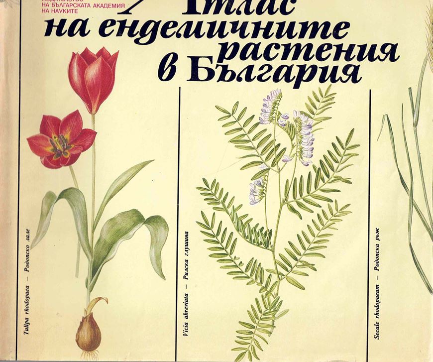 Atlas of the Endemic Plants of Bulgaria. 1992. illus. (col.). 204 p. Hardcover. - In Bulgarian, with bilingual introduction (Bulgarian / English) and Latin nomenclature.