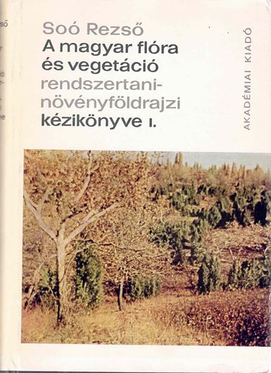 A magyar flora es vegetacio rendszertani-növenyfoldrajzi kezikönyve / Synopsis Systematico- Grobotanica Florae Vegetationisque Hungariea. Volumes 1, 3 - 7-  1964-1985. gr8vo. Hardcover. - In Hungarian, with Latin nomenclature.
