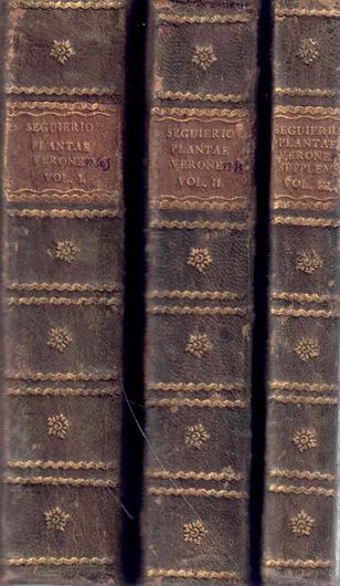 Plantae Veronenses seue Stirpium Quae in agro Veronensi reperiuntur Methodica Synopsis. Accedit eiusdem Bibliotheca Botanica Supplementum. 3 volumes. 1745-1754.25 copper plates (uncolored). LXXXVI, 1309 p. & 79 p. (Bibliogratheca Botanica Supplementum).