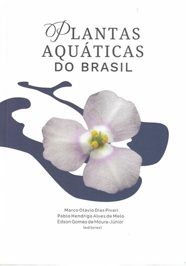 Plantas Aquaticas do Brasil. 2024. illus. 258 p. gr8vo. Paper bd. - In Portuguese, with Latin nomenclature.
