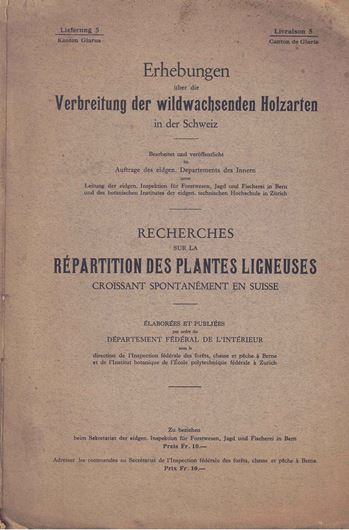 Beobachtungen über die Verbreitung wildwachsender Holzarten im Kanton Glarus. 1928. (Erhebungen über die Verbreitung der wildwachsenden Holzarten in der Schweiz. Lieferung 5). 14 Fig. 1 farbige gefaltete Verbreitungskarte (1: 50 000). 130 S,  4to. Broschiert.