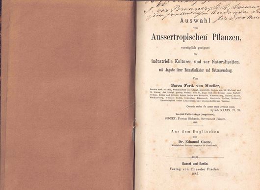 Auswahl von Aussertropischen Pflanzen vorzüglich geeignet für industrielle Kulturen und zur Naturalisation mit Angabe ihrer Heimathsländer und Nutzanwendung. Übersetzung der englischen Auflage von 1881(Sydney) von Edmund Goeze. 1883. IX, 488 S. gr8vo. Halbleinen.