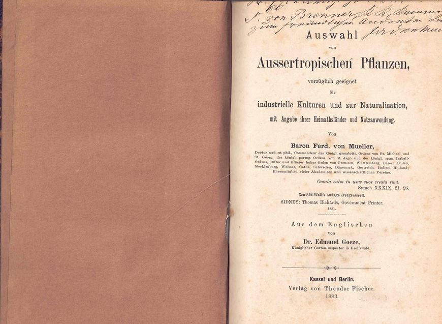 Auswahl von Aussertropischen Pflanzen vorzüglich geeignet für industrielle Kulturen und zur Naturalisation mit Angabe ihrer Heimathsländer und Nutzanwendung. Übersetzung der englischen Auflage von 1881(Sydney) von Edmund Goeze. 1883. IX, 488 S. gr8vo. Halbleinen.