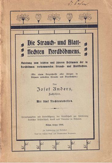 Die Strauch- und Blattflechten Nordböhmens. Anleitung zum leichten und sicheren Bestimmen der in Nordböhmen vorkommenden Strauch- und Blattflechten. 1906. 5 Tafeln. 96 S. gr8vo. Broschiert.