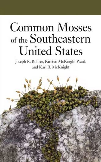 Common Mosses of the Southeastern United States. 2026. ca. 1500 col. figs. 408 p. gr8vo. Paper bd.