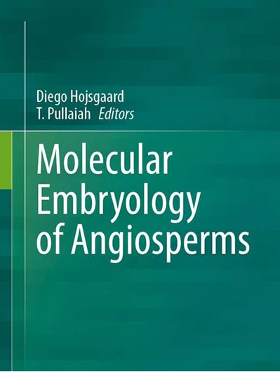 Molecular Embryology of Angiospermae. 2026. 120 (100 col.) figs. gr8vo. Hardcover.