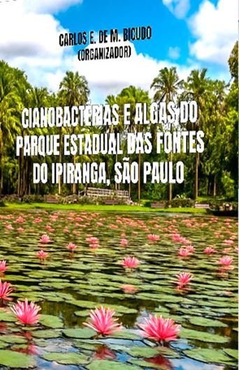 Cianobacterias E Algas Do Parque Estadual Das Fontes Di Iparanga, Sao Paulo. 2026. illus. 692 p. gr8vo. Hardcover. - In Portuguese, with Latin nomenclature.