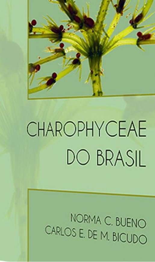 Charophyceae do Brasil. 2021. illus. 190 p. gr8vo. Paper bd. - In Portuguese, with Lat n nomenclature.