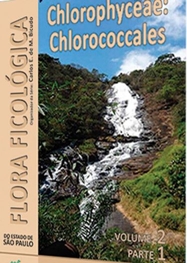 Ed. by Carlos E. de M. Bicudo. Volume 2,part 1: Chloroühyceae, Chlorococcales. 2022. illus. 172 p. gr8vo. Paper bd. - In Portugues, with Latin nomenclature.