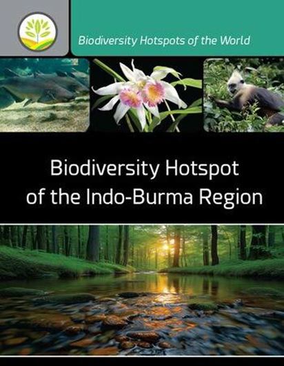 Biodiversity Hotspot of Indo-Burma Region. 2026. (Biodiversity Hotspots of the World). 80 (78 col.) figs. 422 p. gr8vo. Hardcover.