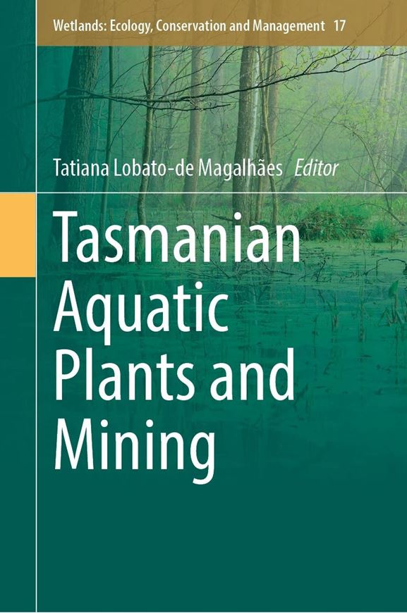 Tasmanian Aquatic Plants and Mining. 2026. (Wetlands: Ecology, Conservation and Management). XII, 185 p. gr8vo. Hardcover.