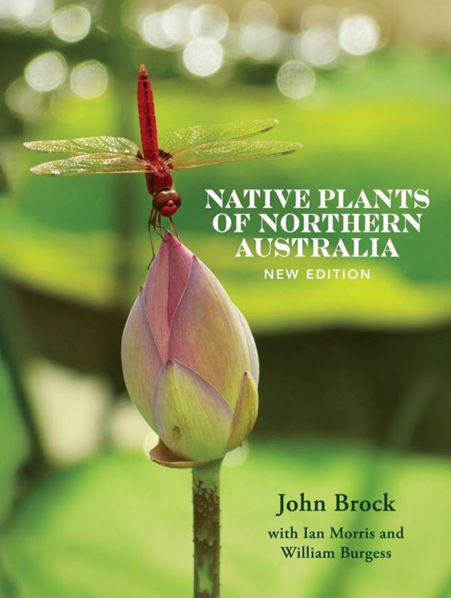 Native Plants of Northern Australia. Revised and augmented ed. 2026. ca. 1000 col. photogr. 408 p. gr8vo. Paper bd.