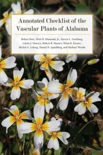 Annotated Checklist of the Vascular Plants of Alabama. 2011. (Sida Bot. Miscellany, 36). 112 p. gr8vo. Paper bd.