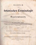 Handbuch der botanischen Terminologie und Systemkunde. 2te revidierte & erweiterte Auflage. Nürnberg 1830. 21 Kupfertafeln. VIII, 260, p. S. 4to. Halbleder.